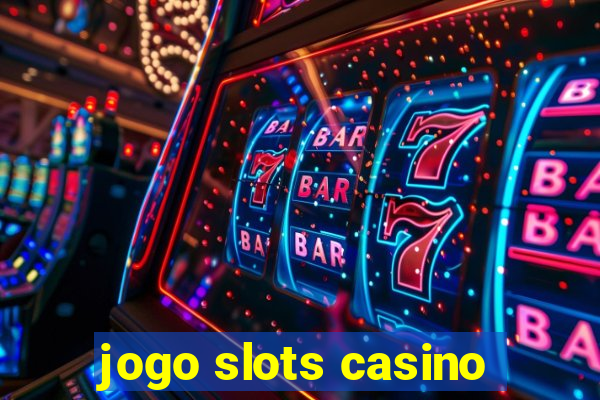 jogo slots casino