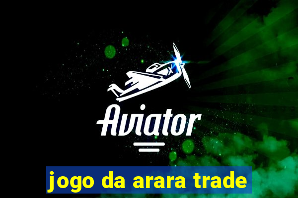 jogo da arara trade