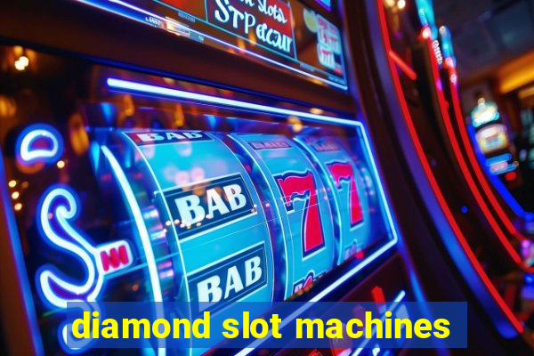 diamond slot machines