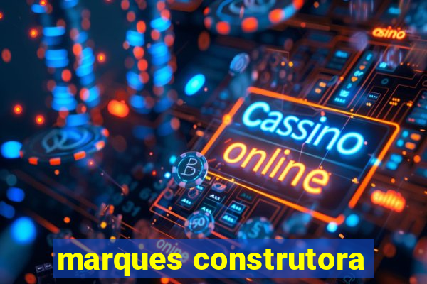 marques construtora