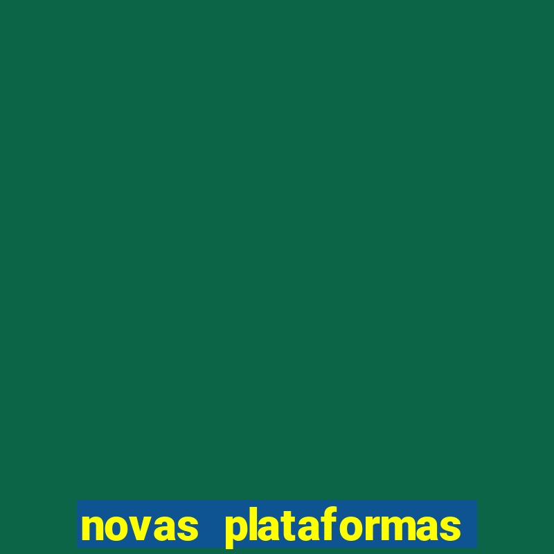 novas plataformas de jogos bet