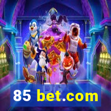 85 bet.com