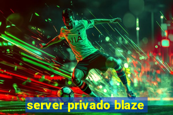 server privado blaze