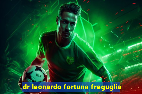 dr leonardo fortuna freguglia