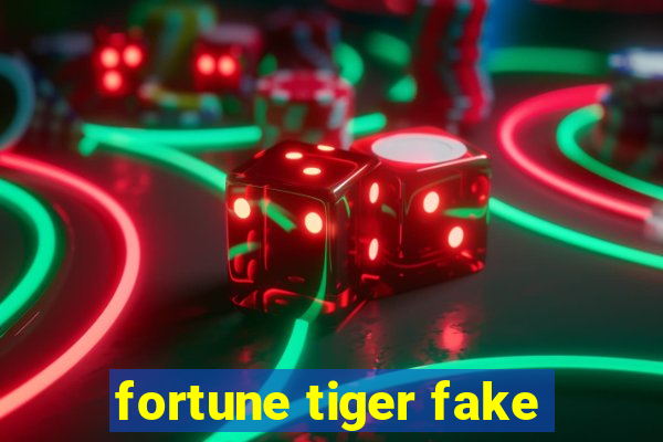 fortune tiger fake