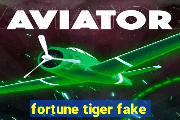 fortune tiger fake