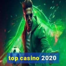 top casino 2020