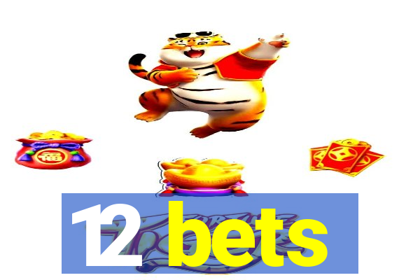 12 bets