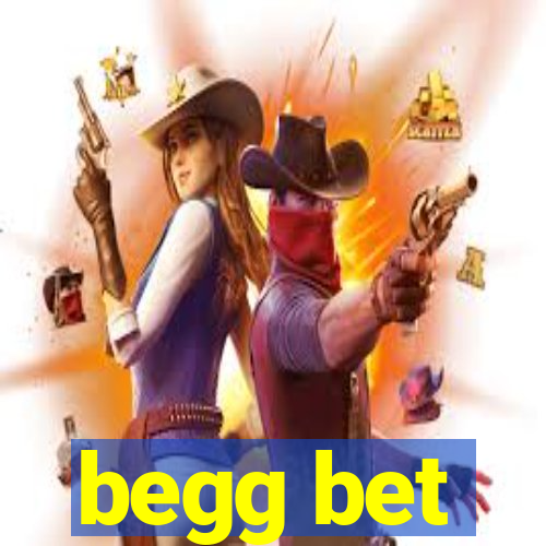 begg bet