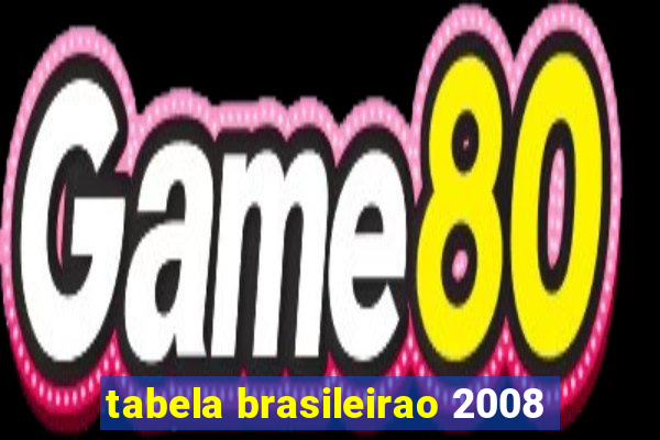 tabela brasileirao 2008