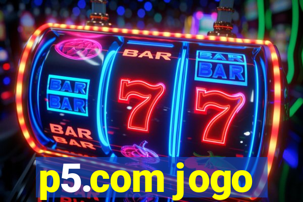 p5.com jogo