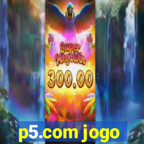 p5.com jogo