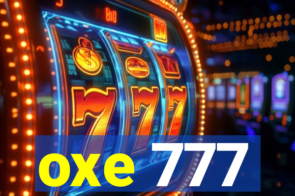 oxe 777