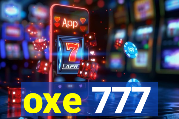 oxe 777