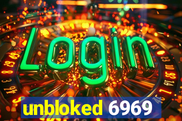 unbloked 6969