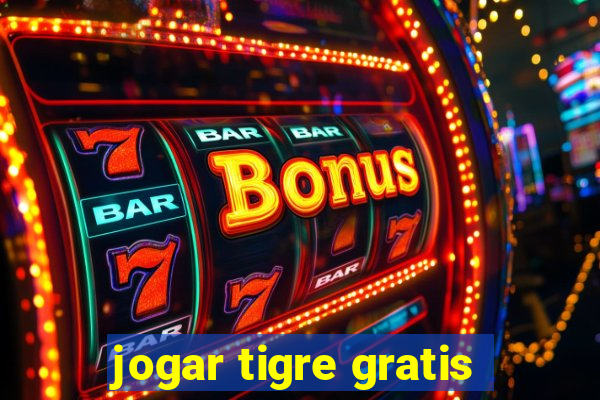 jogar tigre gratis