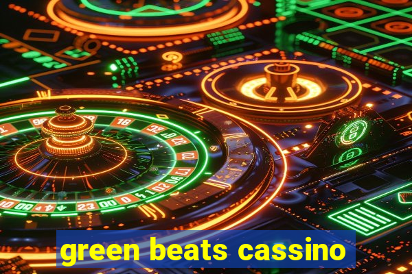 green beats cassino