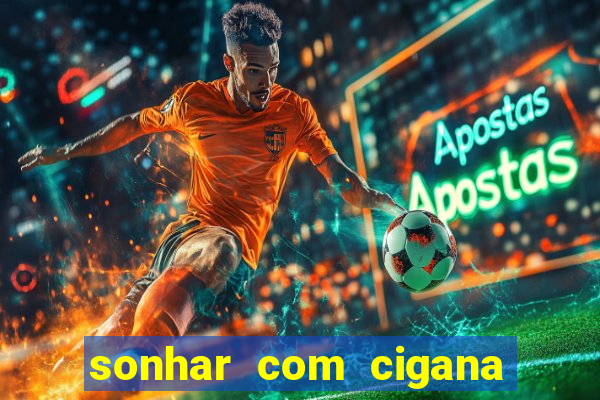 sonhar com cigana lendo cartas