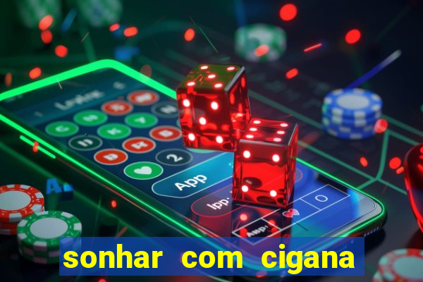 sonhar com cigana lendo cartas