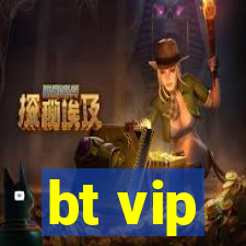 bt vip