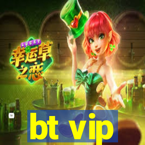 bt vip