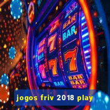 jogos friv 2018 play