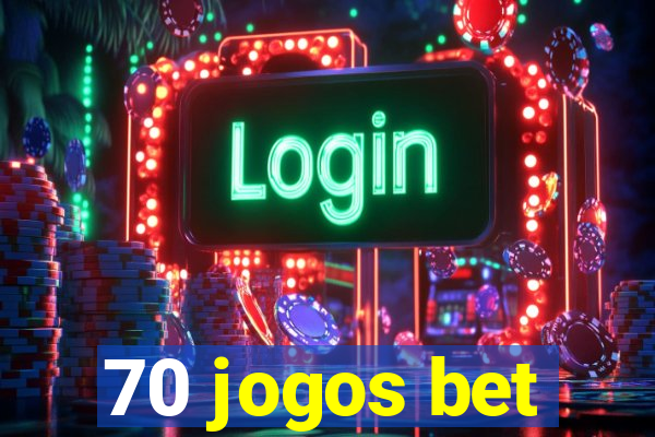 70 jogos bet