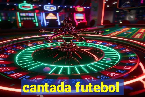 cantada futebol