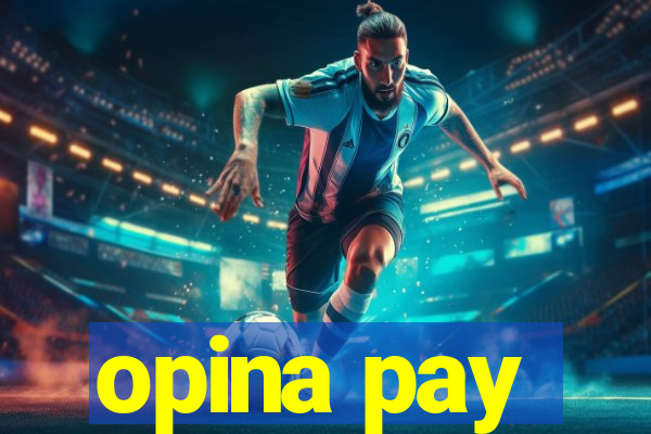 opina pay