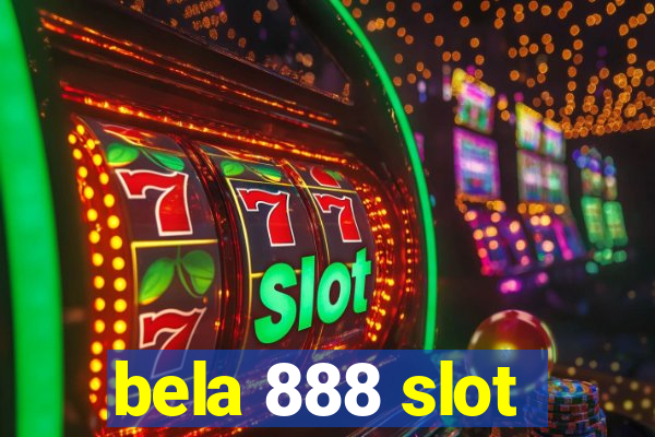 bela 888 slot