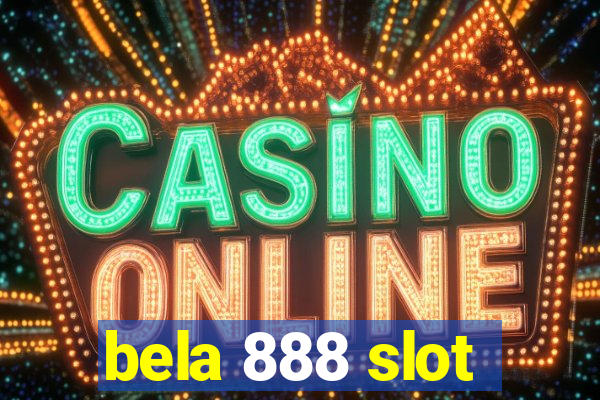 bela 888 slot