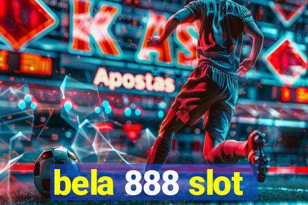 bela 888 slot