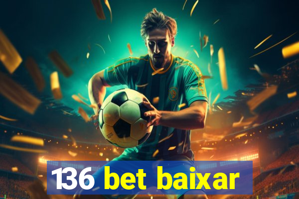 136 bet baixar