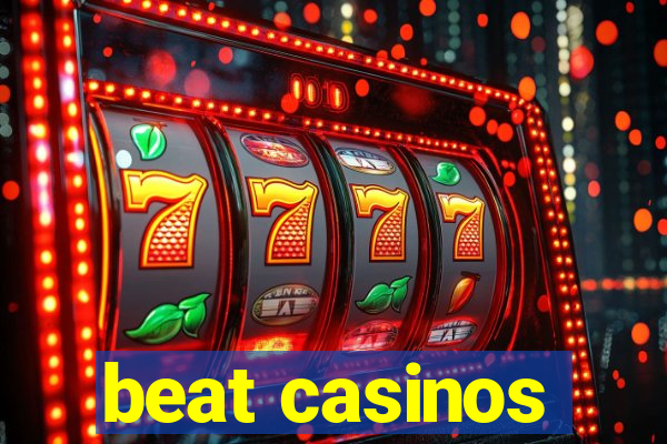 beat casinos