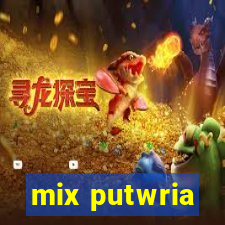 mix putwria