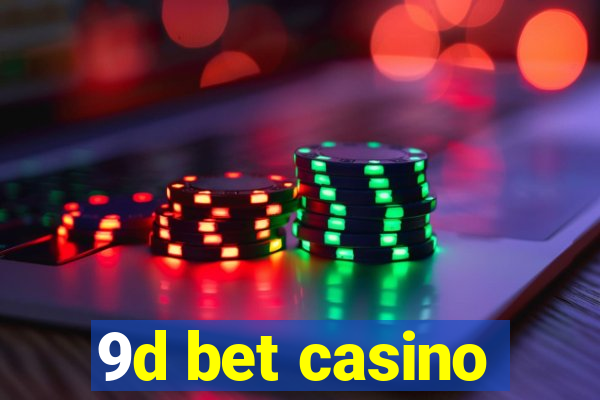 9d bet casino