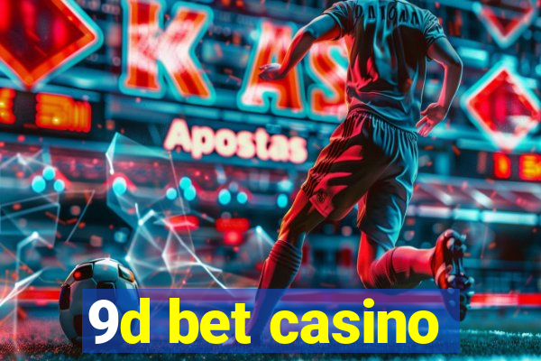 9d bet casino