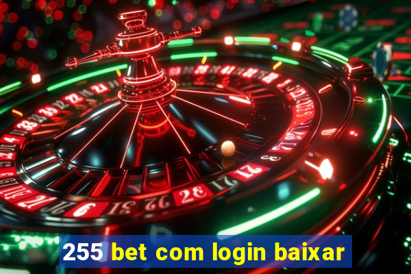 255 bet com login baixar