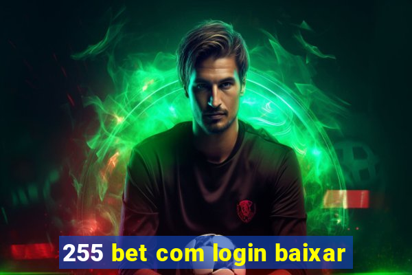 255 bet com login baixar