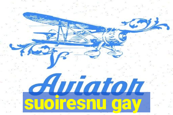 suoiresnu gay