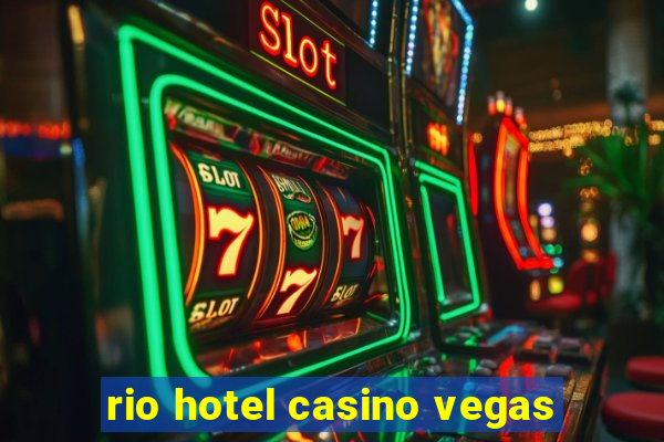 rio hotel casino vegas