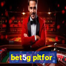 bet5g pltfor