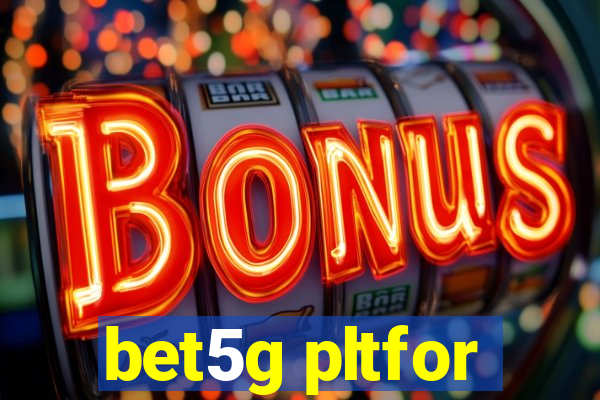 bet5g pltfor