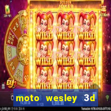 moto wesley 3d dinheiro infinito