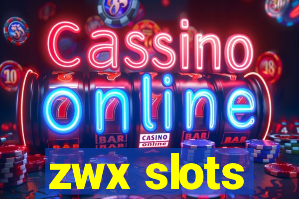 zwx slots