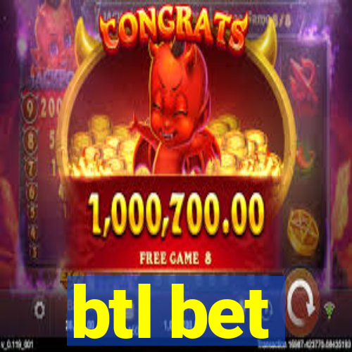 btl bet