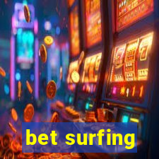 bet surfing