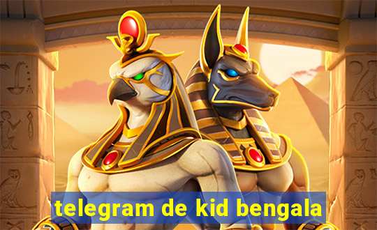 telegram de kid bengala