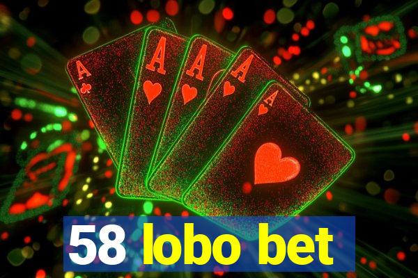 58 lobo bet