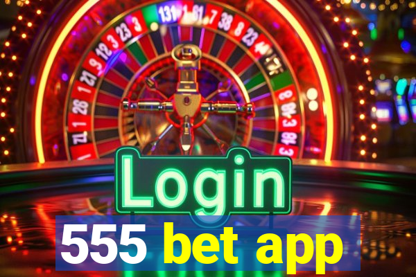 555 bet app